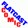 Flatcast - Nach dem Radio nun das COMIC !