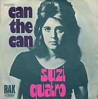 Can The Can ----- Suzi Quatro ----- "Can the Can" aus dem Jahr 1973 darf als erfolgreichster Song der amerikanischen Rockmusikerin Suzi Quatro (Susan SuziKay Quatro) gesehen werden.<br>
<br>
Der Song schaffte es in Deutschland wie auch in der Schweiz und England bis auf Platz 1 in den Charts, konnte sich in Deutschland sogar 25 Wochen in den Charts halten.<br>
Andere bekannte Titel von Suzu Quatro in Deutschland waren : "48 Crash", "Daytona Demon", "Devil Gate Drive", "The Wild One"
