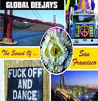 The Sound Of San Francisco ----- Global Deejays ----- 
Die "Global Deejays", eine Band aus sterreich mit Schwerpunkt Techno/Electro house hatte Anfang 2000 einige Erfolge mit Coverversionen bekannter Lieder.<br>
Der erfolgreichste ist "The Sound Of San Francisco" aus dem Jahr 2004 welcher es in Deutschland bis auf Platz 3 geschafft hat.<br>
Noch erfolgreicher war dieser Titel jedoch in Spanien und Russland, wo er es bis auf Platz 1 geschafft hat !<br>
Einige Jahre spter folgten nicht ganz so erfolgreiche Songs wie "What a Feeling (Flashdance)", "Stars on 45" und "Everybody's Free"<br>

