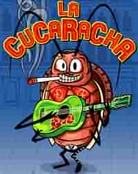 La Cucaracha ----- Diverse ----- 
"La Cucaracha" ist ein mexikanisches Volks- bzw. Revolutionslied.<br>
La Cucaracha ist spanisch und heisst Kakerlake bzw. Kchenschabe.<br>
Das Lied hat urprnglich politische Hintergrnde, der Text ist recht skuril, beinhaltet Anspielungen auf Drogenkonsum (Kiffen) usw.<br>
Da dies ein Volkslied ist, gibt es natrlich keinen ursprnglichen Interpreten, es gibt aber Variationen bzw. Ausfhrungen dieses Liedes von
Bill Haley,Louis Armstrong,Charlie Parker, der Comicfigur Speedy Gonzales und James Last.<br>

