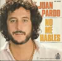 No me hables ----- Juan Pardo ----- 
"No me hables" ist ein Hit des Sngers Juan Pardo aus dem Jahr 1981.<br>
Das Lied hat es in Deutschland bis auf Platz 13 der Charts geschafft, hat sich insgesamt 17 Wochen in den Charts gehalten.<br>
