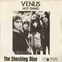 Venus ----- Shocking Blue ----- 
"Venus" aus dem Jahr 1969 war ein weltweiter TopTen Hit der niederlndischen Rockband "Shocking Blue".<br>
Der Titel hat es in Deutschland bis auf den zweiten Platz der Singlecharts geschafft, konnte sich insg. 24 Wochen in den Charts halten.<br>
Auch in Holland und sterreich hat dieser Titel es auf den 2. Platz geschafft, in den USA und der Schweiz sogar auf den 1. Platz.<br>
Andere bekannte Titel der Rockband dich sich 1967 gegrndet und 1974 aufgelst hatte waren auch "Never Marry a Railroad Man",
"Mighty Joe" sowie "Inkpot"

