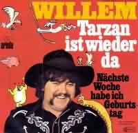 Tarzan ist wieder da ----- Willem ----- 1977 wurde der Titel "Tarzan ist wieder da" von Willem (Wilken F. Dincklage) auch bekannt als "Der dicke Willem" gesungen.<br>
Einige Jahre zuvor gründete Willem mit Peter Petrel die "Rentnerband".<br>
Willem lebte Anfang der 70iger Jahre in einer Künstler-WG, zusammen mit Otto Waalkes, Udo Lindenberg und Westernhagen.<br>
