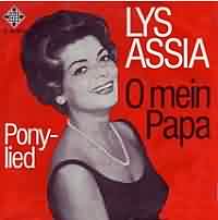 O mein Papa ----- Lys Assia ----- 
Lys Assia (Rosa Mina Schrer) ist eine Sngerin aus der Schweiz welche im Jahr 1956 die erste Gewinnerin des Eurovision Song Contests war, der Siegertitel hiess "Refrain".<br>
"O mein Papa" aus dem Jahr 1954 war einer der ersten und auch erfolgreichsten Charterfolge von Lys Assia, schaffte es in Deutschland bis auf den ersten Platz in den Charts.<br>
Lys Assia hatte viele weitere TopTen Hits in den Charts, wie z.B.
"Schweden-Mdel" ,
"Hollandmdel" ,
"Jolie Jacqueline" ,
"Arrivederci, Roma" ,
"Gelbe Rose dort in Texas" ,
" Wenn der Pierre tanzt mit Madeleine" ,
"Was kann schner sein" und "Wenn Die Glocken Hell Erklingen" !
