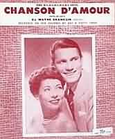 Chanson d amour ----- Art und Dotty Todd ----- 
"Chanson d amour" ist ein Lied welches im Original 1958 von dem Ehepaar Art und Dotty Todd gesungen wurde, aber erst im Jahr 1977 durch den Einzug in die Charts Bekanntheit erreicht hat.<br>
Art und Dotty Todd hatten zu der Zeit ein festes Engagement in einem Hotel in Los Angeles, wo dieses Lied dann vorgetragen wurde.<br>
Mittlerweile gibt es natrlich unzhlige Neuinterpretationen und Coverversionen, u.a. von  Edith Piaf, La Mama und The King Singers, wobei die erfolgreichste Version vermutlich die von Manhattan Transfer aus dem Jahr 1977 sein drfte.<br>

