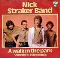 A Walk In The Park ----- Nick Straker Band ----- 
"A Walk In The Park" aus dem Jahr 1979 war nicht nur in Deutschland, sondern auch in sterreich und der Schweiz ein TopTen-Charterfolg von Nick Straker bzw. der Nick Stracker Band.<br>
Von diesem Track gibt es einige Sampler- bzw. Coversionen, u.a. von Scooter und Conways.<br>
Weitere Charterfolge der Nich Straker Band waren "Dont Come Back" und "Leaving On The Midnight Train"

