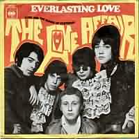 Everlasting Love ----- The Love Affair ----- 
"Everlasting Love" aus dem Jahr 1968 ist der grsste Hit der im Jahr 1960 gegrndeten britischen Popband "The Love Affair".<br>
In Deutschland hat der Song es auf den 12. Platz in die Charts geschafft, in England sogar auf den 1.<br>
Andere jedoch nicht annhernd so erfolgreiche Titel waren auch "The Love Affair" ,
" A Day Without Love" ,
"One Road" und
"Bring On Back The Good Times".
