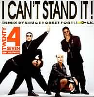 I Cant Stand It ----- Twenty 4 Seven ----- 
Twenty 4 Seven ist ein 1989 gegrndetes Musikprojekt niederlndisches Musikprojekt dessen grsster und bekanntester Titel "I Cant Stand It" aus dem Jahr 1990 war.<br>
Der Titel war in Deutschland, sterreich , der Schweiz udn England ein TopTen-Hit.<br>
Ein anderer Erfolgstitel war drei Jahre spter: "Slave to the Music".<br>
