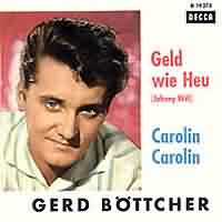 Geld wie Heu ----- Gerd Bttcher ----- 
Gerd Bttcher war ein deutscher Schlagersnger der in den 60iger Jahren einige TopTen Hits in den Charts platzieren konnte, "Geld wie Heu" aus dem Jahr 1962 ist einer dieser Hits.<br>
Der Song hat es bis auf den 2. Platz der Charts gschafft, weitere TopTen Hits waren "Meine Braut, Die Kann Das Besser" ,
"Ich komme wieder" ,
"Fr Gabi Tu Ich Alles" ,
"Adieu, Lebewohl, Goodbye" ,
"Ich such dich auf allen Wegen" ,
"Weil Du Meine Grosse Liebe Bist" sowie
"Ein Dutzend Andre Mnner".
