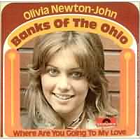 Banks Of The Ohio ----- Olivia Newton John ----- 
Olivia Newton John ist eine britisch-australische Sngerin, deren erster Charthit in Deutschland der Titel "Banks Of The Ohio" aus dem Jahr 1971 war.<br>
Weitere Titel von Olivia Newton John waren "If You Love Me (Let Me Know)", "A Little More Love" sowie "Physical".<br>
Auch mit John Travolta zusammen hatte Oliva Newton John zwei Superhits, nmlich "Summer Nights" und "You're The One That I Want".<br>
Oliva Newton John hat viele Auszeichnungen, darunter auch 4 Grammys, erhalten.<br>
