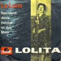 Seemann ----- Lolita ----- 
"Seemann" bzw. komplett und vollständig "Seemann deine Heimat ist das Meer" ist ein Evergreen aus dem Jahr 1960 und wurde von Lolita gesungen.<br>
Lolita war die erste Sängerin die in Deutschland eine "Goldene Schallplatte" erhielt.<br>
Der Song war ein Deutschland sehr erfolgreich, hielt sich 20 Wochen lang in den TopTen, erreichte dort Platz 2.<br>
Dieser Titel wurde mehrfach gecovert, u.a. auch von Petula Clark ("Sailor")<br>
