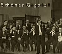 Schner Gigolo ----- Kurt Mhlhardt ----- 
"Schner Gigolo (armer Gigolo)" stammt ursprnglich aus dem Jahr 1928 und hatte seinerzeit einen militrischen Bezug.<br>
Es geht in der Urfassung darum, dass der (1.Welt) Krieg zuende und der Offizier ohne seine Uniform nichts ist, nichts ausser ein schner und armer Gigolo.<br>
Die Aufnahme von Kurt Mhlhart aus dem Jahr 1929 zhlt zu den ersten dieses Liedes.<br>
Weitere Fassungen dieses Liedes gab es von Richard Tauber, Alfred Strau, Otto Fassel , Ralf Bendix , Bill Ramsey , Gus Backus , Gerhard Wendland und
Vico Torriani !
<br>
