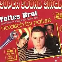 Nordisch By Nature ----- Fettes Brot ----- 
Fettes Brot ist der Name einer im Jahr 1992 gegrndeten norddeutschen HipHop Band.<br>
"Nordisch By Nature" ist ein Song aus dem Jahr 1995 der es bis auf den 17. Platz der deutschen Charts geschafft und der vom Titel her an den Namen der bekannten HipHop-Formation "Naughty by Nature" angelehnt war.<br>
Das Lied hingegen ist eine Lobrede an das nordische Land wie z.B. :
"Wichtiger, mien Jung, merk' das Dir ohne Flachs -Die im Sden essen Stbchen und wir essen Lachs!".<br>
Andere Titel von Fettes Brot waren "Jein" ,
"Sekt Oder Selters" , 
"Lieblingslied" , 
"Emanuela" , 
#"An Tagen Wie Diesen" und 
"KussKussKuss".<br>
Fettes Brot haben diverse Auszeichnungen darunter auch den Echo, dem Comet und einen MTV Music Award erhalten.<br>
