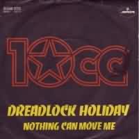 Dreadlock Holiday ----- 10cc ----- 
"Dreadlock Holiday" darf als erfolgreichster Titel der englischen Rockband 10cc in Deutschland betrachtet werden.<br>
Auch wenn es dieser Titel aus dem Jahr 1978 nicht in die TopTen geschafft hat, so konnte er sich doch immerhin 23 Wochen in den Charts halten, kam dort bis auf Platz 11.<br>
