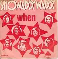 When ----- Showaddywaddy ----- 
Showaddywaddy ist eine im Jahr 1973 gegrndete Rockband die aus dem Zusammenschluss zweier Bands entstanden ist.<br>
"When" ist ein Titel aus dem Jahr 1977, der es bis auf den 9. Platz der Charts geschafft hat.<br>
Der erfolgreichste Hit jedoch und international ein TopTen Hit war "Under The Moon Of Love" aus dem Jahr 1976.<br>
Weitere Charthits in Deutschland waren "Hey Rock & Roll" ,
"Three Steps To Heaven" ,
"Heartbeat" ,
"Heavenly" ,
"You Got What It Takes" ,
"Dancin Party" ,
"I Wonder Why" ,
"A Little Bit Of Soap" ,
"Remember Then" ,
"Always And Ever" sowie
"Blue Moon".
