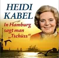 In Hamburg sagt man Tschss ----- Heidi Kabel ----- 
Heidi Kabel (Heidi Bertha Auguste Kabel) war nicht nur Schauspielerin, nein Heidi Kabel hat auch einige Schallplatten aufgenommen.<br>
"In Hamburg sagt man Tschüß" ist eins Ihrer bekannteren Werke, andere waren z.B. "Hamburg ist ein schönes Städtchen", "Tratschen, das tu ich nich" und "Ich bin die Oma aus dem Internet"<br>
Heidi Kabel hat in Ihrem Leben viele (Schauspieler) Preise bekommen, u.a. die Goldene Kamera und den Bambi.<br>
