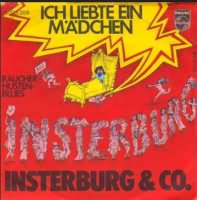 Ich liebte ein Mdchen  ----- Insterburg & Co ----- 
Insterburg & Co war eine um Ingo Insterburg gegrndete Klamaukband.<br>
Zur Besetzung gehrten Peter Ehlebracht, Jrgen Bartz und Karl Dall.
Die Band hatte zwei Charterfolge, "Ich liebte ein Mdchen" aus dem Jahr 1974 war einer davon, der Song schaffte es bis in die TopTen der deutschen Charts.<br>
Der Song wurde im Jahr 2013 von der Band Fettes Brot neu interpretiert, auch dieses Lied schaffte es in die deutschen Charts.<br>
Der zweite Charferfolg, "Diese Scheibe ist ein Hit" aus dem jahr 1975 war nicht ganz so erfolgreich.<br>
Die Band lste sich 1979 auf und wurde spter unter anderer Besetzung neu aufgestellt.<br>
Auch diese Band lste sich hingegen 1993 auf, im Jahr 2005 hingegen trat Ingo Insterburg zusammen mit Karl Dall auf.<br>
