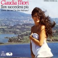 Non succeder pi ----- Claudia Mori ----- 
Claudia Mori (Claudia Moroni) ist eine italienische Sngerin die mit dem Schauspieler Adriano Celentano verheiratet ist.<br>
"Non succeder pi" ist ein Titel aus dem Jahr 1982 der es in Deutschland bis auf den 12. und in Italien sogar bis auf den 1. Platz der Charts geschafft hat.<br>
Von diesem Lied gibt es eine franzsische sowie auch deutsche Coverversion.<br>
Die deutsche Version wurde von Denise gesungen und hiess "Ich tanz gerne allein".<br>


