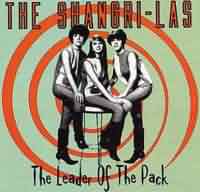 Leader of the Pack  ----- The Shangri-Las ----- 
"The Shangri-Las" waren eine weibliche Gesangsgruppe der 60iger Jahre.<br>
"The Shangri-Las" hatten in den USA ber 10 Chart Hits, davon 3 TopTen Hits.<br>
"Leader Of The Pack" aus dem Jahr 1964 war einer dieser TopTen Hits, war in den USA sogar ein Number One Hit.<br>
In Deutschland hat es jedoch keiner der Titel in die Charts geschafft.<br>

