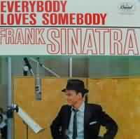 Everybody Loves Somebody ----- Frank Sinatra ----- 
Frank Sinatra war einer der bekanntesten amerikanischen Snger und Entertainer.<br>
Er war auch Mitglied des berhmten Rat Packs (mit Dean Martin und Sammy Davis Jr.).<br>
Frank Sinatra hatte viele Hits die noch heute direkt mit ihm in Verbindung gebracht werden, darunter u.a. "New York New York" , "Strangers In The Night" und "My Way".<br>
"Everybody Loves Somebody" ist ein bekannter Titel aus dem Jahr 1948 der von vielen anderen Knstlern gesungen bzw. gecovert wurde, darunter u.a.
Barry Manilow , Dean Martin, Helmut Lotti und Brenda Lee.<br>
Eine deutsche bersetzung heisst u.a. "Eine schne Frau lt man nicht weinen" und wurde auch von Gerhard Wendland gesungen !<br>
Frank Sinatra hat nahezu alle bedeutenden Preise und Auszeichnungen verliehen bekommen, u.a. mehrere Golden Globes udn Grammy Awards.<br>
