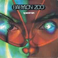 Spaceman ----- Babylon Zoo ----- 
"Babylon Zoo" war der Name eines Musikprojektes welches vor allem in England bekannt und auch erfolgreich war.<br>
International hingegen erfolgreich war der Track "Spaceman" aus dem Jahr 1996 und war in Deutschland, sterreich udn England auf Platz 1 der Charts notiert.<br>
Andere Titel waren  "Animal Army" , "The Boy with the X-Ray Eyes" und
"All the Money's Gone"


