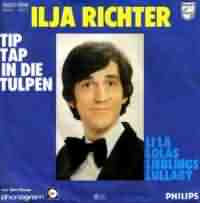 Tip Tap in die Tulpen ----- Ilja Richter ----- 
Ilja Richter, bekannt aus den früheren "disco" Sendungen hat sich früher auch (mehr oder weniger erfolgreich) als Sänger versucht.<br>
Einer dieser Versuche war der Song "Tip Tap in die Tulpen" aus dem Jahr 1969.<br>
Andere Titel waren u.a. "Schokolade, Pfefferminz, saure Drops", "Lausbubentwist", "Ich möchte am Broadway Blümchen pflücken" und "Ich hol die gerne vom Himmel die Sterne".<br>
