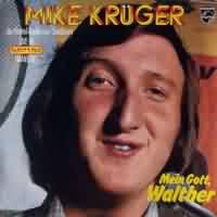 Mein Gott, Walther ----- Mike Krger ----- 1975 veröffentlichte Mike Krüger (Michael Friedrich Wilhelm Krüger) seine erste Single "Mein Gott, Walther".<br>
Die Single wurde mehr als 500.000 mal verkauft schaffte es nicht in die Top Ten der deutschen Singlecharts, das gleichnamige Album hingegen erreichte Platz 1.<br>
